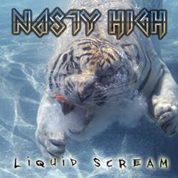 Nasty High : Liquid Scream